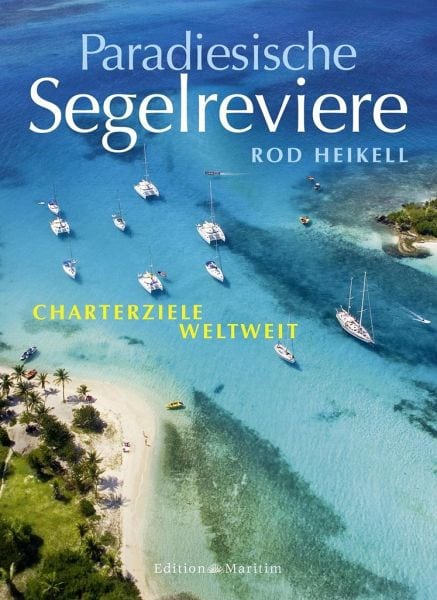 Heikell, Rod – Paradiesische Segelreviere Heikell, Rod – Paradiesische Segelreviere