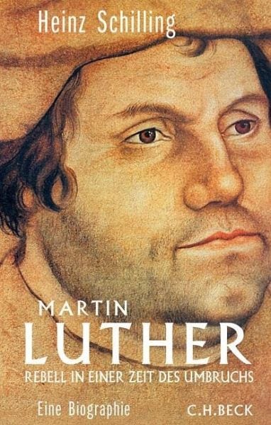 Schilling, Heinz – Martin Luther