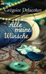 Grégoire Delacourt - Alle meine Wünsche