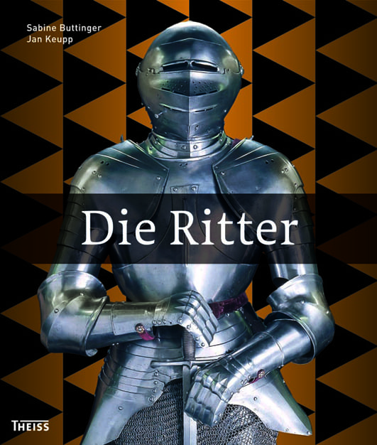Buttinger, Sabine/Keupp, Jan – Die Ritter Buttinger, Sabine/Keupp, Jan – Die Ritter