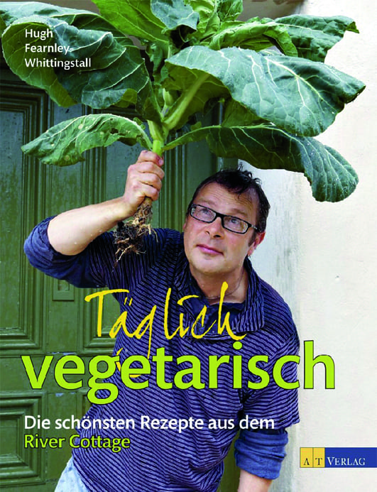 Fearnley-Whittingstall, Hugh – Täglich vegetarisch