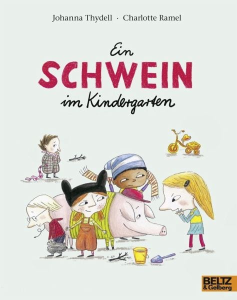 Thydell, Johanna/Ramel, Charlotte – Ein Schwein im Kindergarten