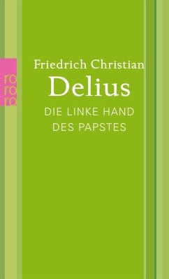 Delius, Friedrich Christian – Die linke Hand des Papstes