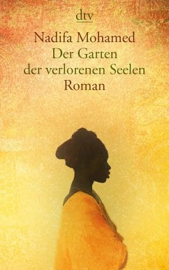 Nadifa Mohamed – Der Garten der verlorenen Seelen Nadifa Mohamed – Der Garten der verlorenen Seelen