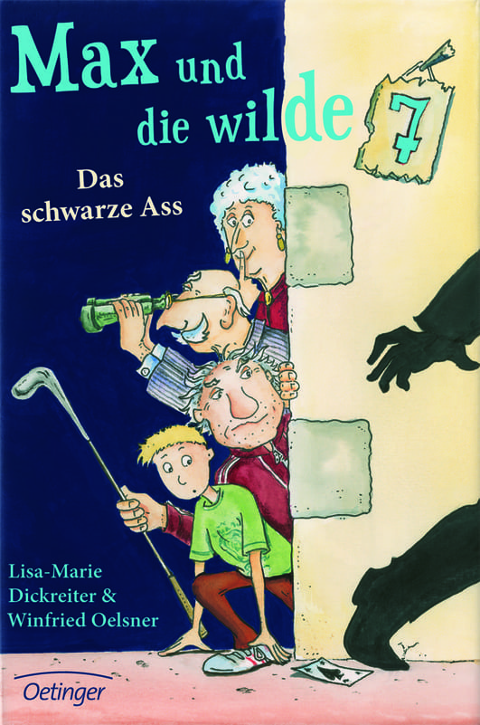 Dickreiter, Lisa-Marie/ Oelsner, Winfried – Max und die wilde Sieben – Das schwarze Ass Dickreiter, Lisa-Marie/ Oelsner, Winfried – Max und die wilde Sieben – Das schwarze Ass