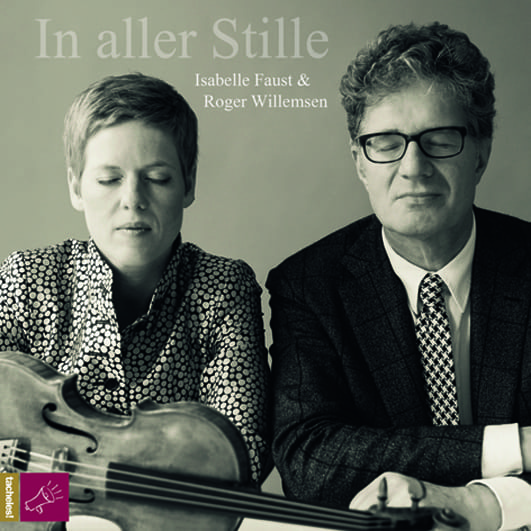 Faust, Isabelle/Willemsen, Roger – In aller Stille Faust, Isabelle/Willemsen, Roger – In aller Stille