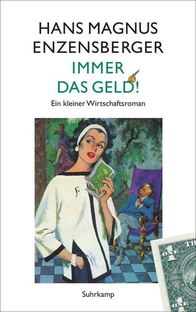 Enzensberger, Hans Magnus – Immer das Geld! Enzensberger, Hans Magnus – Immer das Geld!