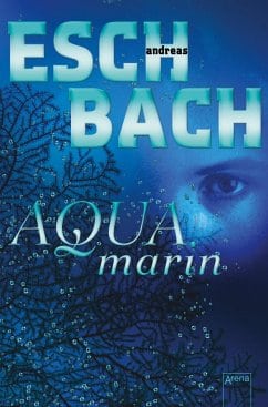 Eschbach, Andreas – Aquamarin