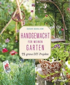 Guagliumi, Susan – Handgemacht für meinen Garten Guagliumi, Susan – Handgemacht für meinen Garten