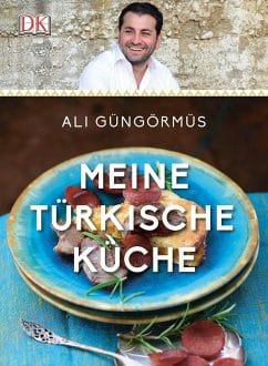 Güngörmüs, Ali – Meine türkische Küche