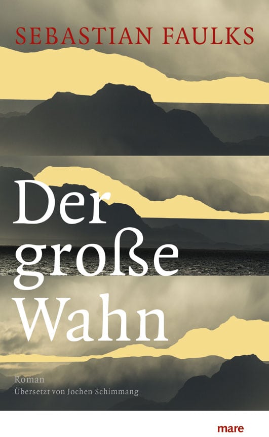 Faulks, Sebastian – Der große Wahn Faulks, Sebastian – Der große Wahn
