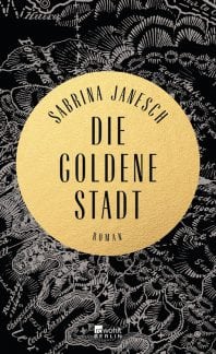 Die goldene Stadt – Roman von Sabrina Janesch Die goldene Stadt – Roman von Sabrina Janesch