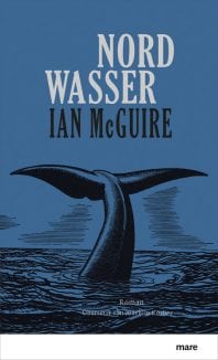 Nordwasser – Roman von Ian McGuire Nordwasser – Roman von Ian McGuire