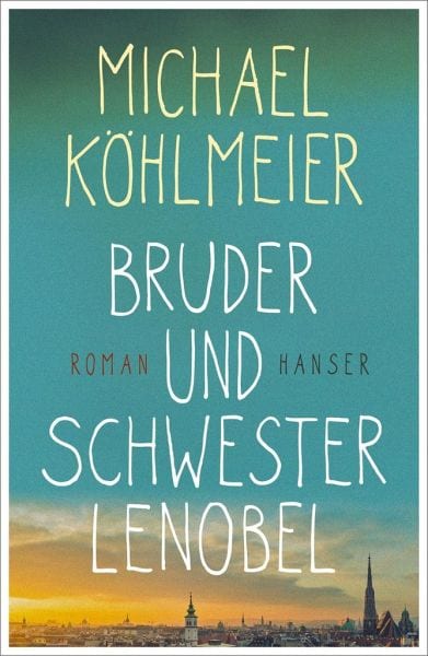 Köhlmeier, Michael – Bruder und Schwester Lenobel Köhlmeier, Michael – Bruder und Schwester Lenobel