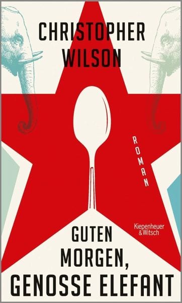 Wilson, Christopher – Guten Morgen, Genosse Elefant Wilson, Christopher – Guten Morgen, Genosse Elefant