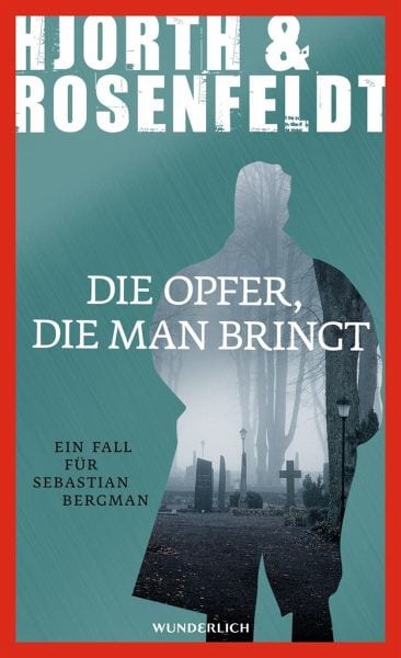 Hjorth, Michael / Rosenfeldt, Hans – Die Opfer, die man bringt Hjorth, Michael / Rosenfeldt, Hans – Die Opfer, die man bringt