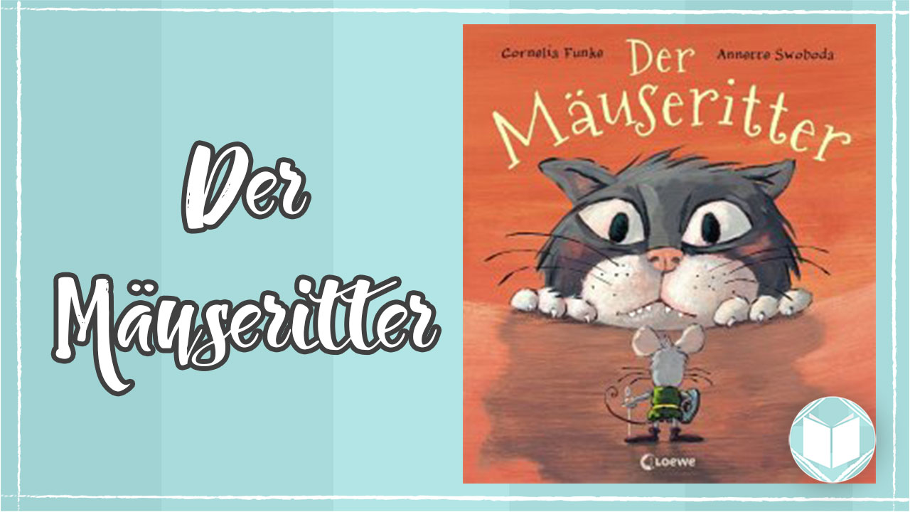 Funke, Cornelia/ Swoboda, Anette – Der Mäuseritter