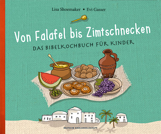 Shoemaker, Lisa / Gasser, Evi – Von Falafel bis Zimtschnecken Shoemaker, Lisa / Gasser, Evi – Von Falafel bis Zimtschnecken