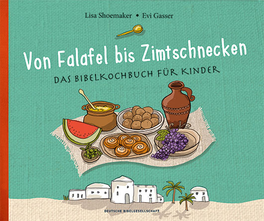 Shoemaker, Lisa / Gasser, Evi – Von Falafel bis Zimtschnecken