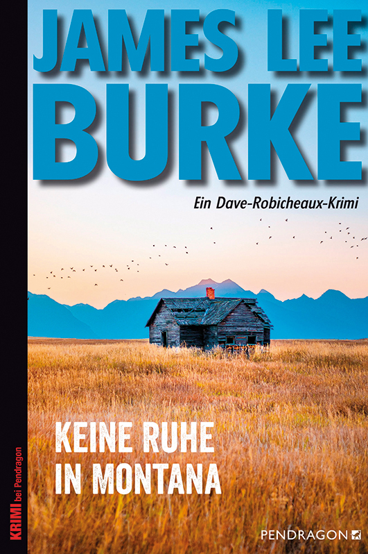 Burke, James Lee – Keine Ruhe in Montana Burke, James Lee – Keine Ruhe in Montana