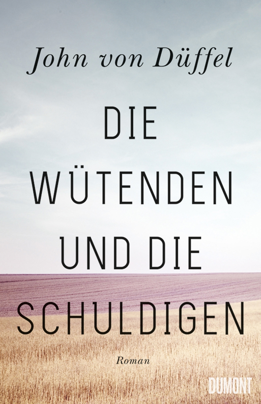 Düffel, John von – Die Wütenden und die Schuldigen Düffel, John von – Die Wütenden und die Schuldigen