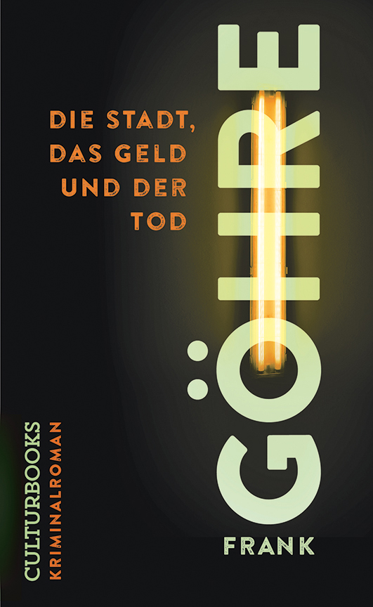 Göhre, Frank – Die Stadt, das Geld und der Tod Göhre, Frank – Die Stadt, das Geld und der Tod