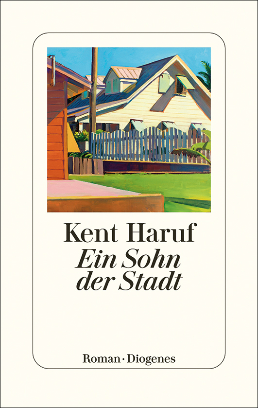 Haruf, Kent – Ein Sohn der Stadt Haruf, Kent – Ein Sohn der Stadt