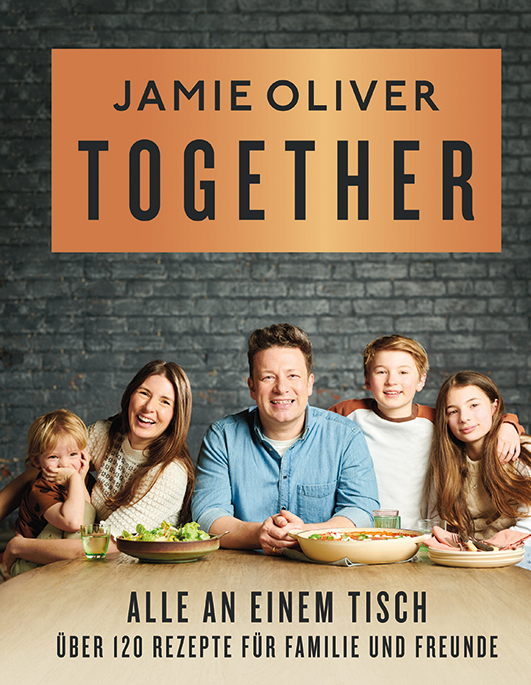 Oliver, Jamie – Together – Alle an einem Tisch Oliver, Jamie – Together – Alle an einem Tisch