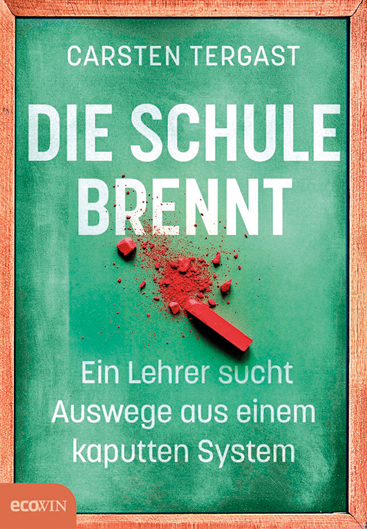 Tergast, Carsten – Die Schule brennt