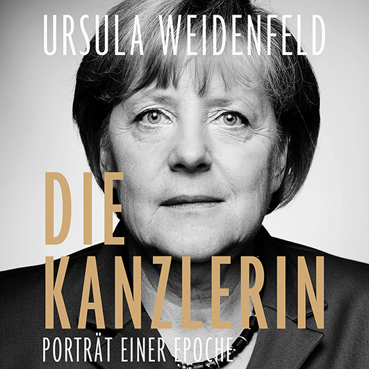 Weidenfeld, Ursula – Die Kanzlerin