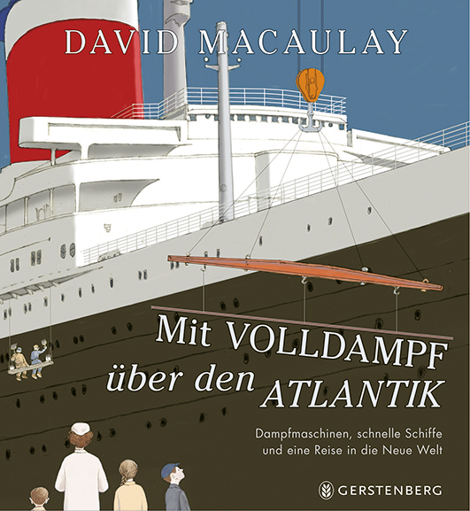 Macaulay, David – Mit Volldampf über den Atlantik