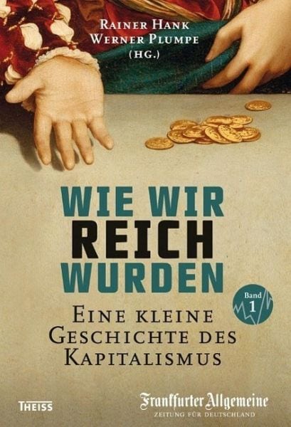 Hank, Rainer/Plumpe, Werner (Hg.) – Wie wir reich wurden Hank, Rainer/Plumpe, Werner (Hg.) – Wie wir reich wurden