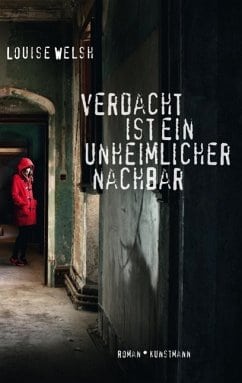 Welsh, Louise – Verdacht ist ein unheimlicher Nachbar