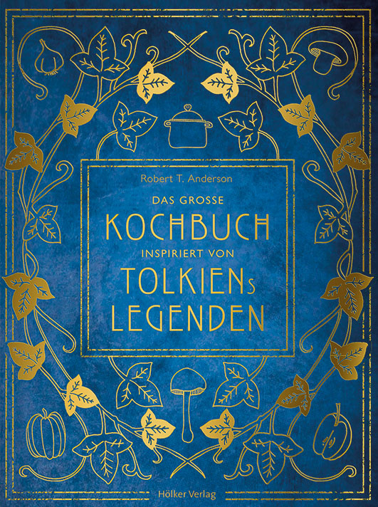 Anderson, Robert Tuesley – Das große Kochbuch inspiriert von Tolkiens Legenden